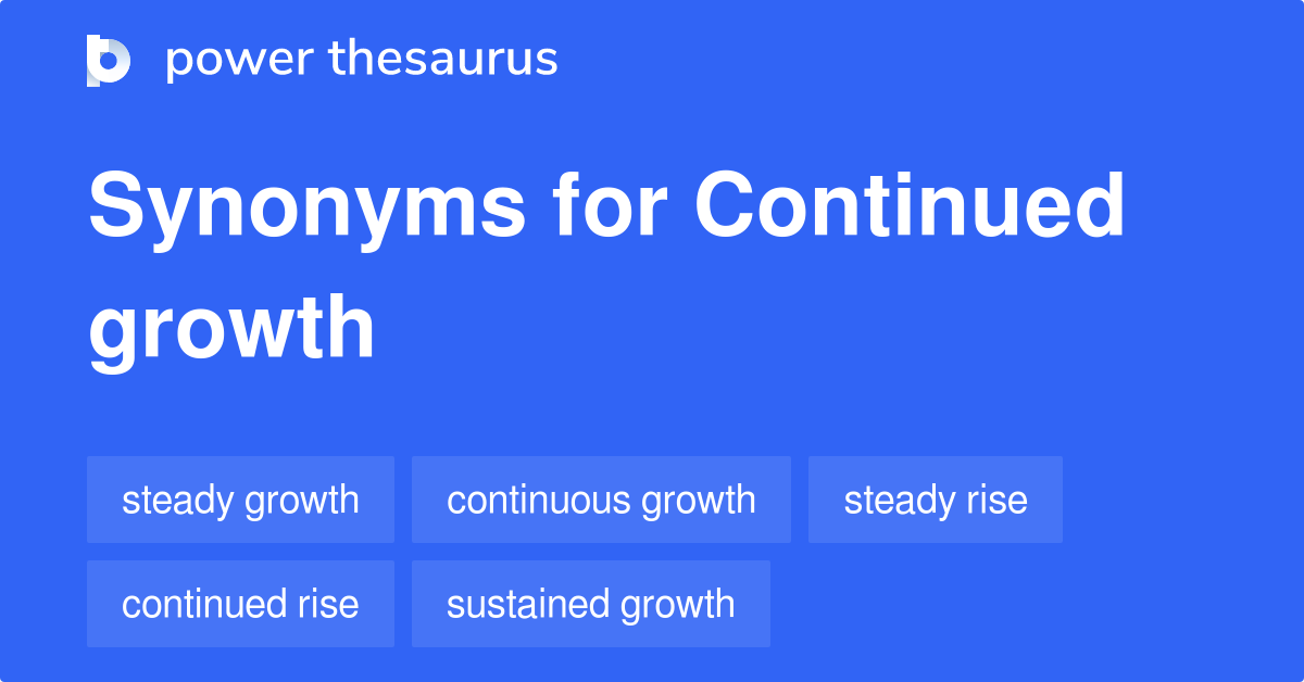 continued-growth-synonyms-99-words-and-phrases-for-continued-growth