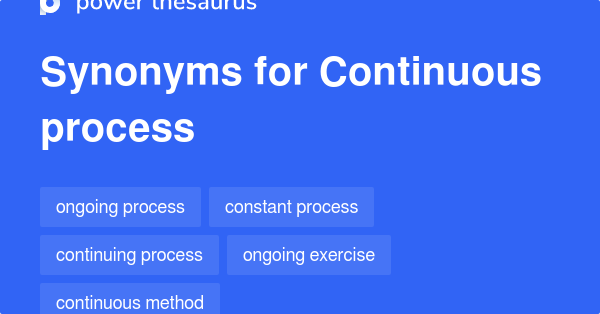 continuous-process-synonyms-163-words-and-phrases-for-continuous-process