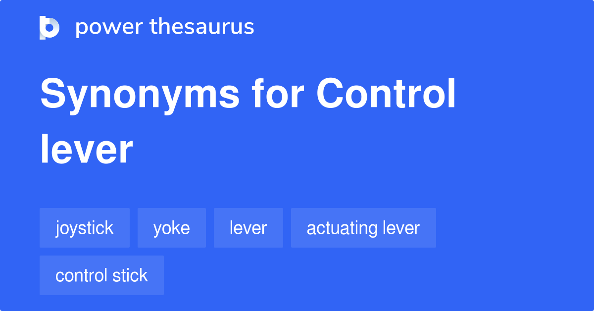 Control Lever synonyms 53 Words and Phrases for Control Lever