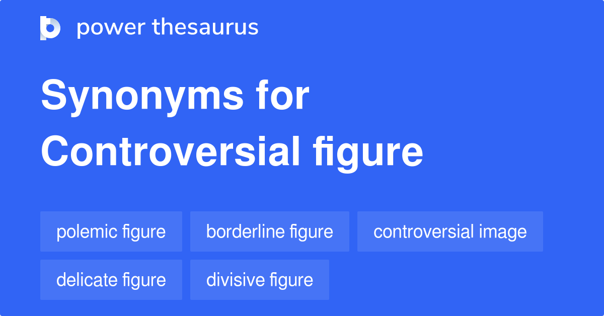 controversial-figure-synonyms-28-words-and-phrases-for-controversial