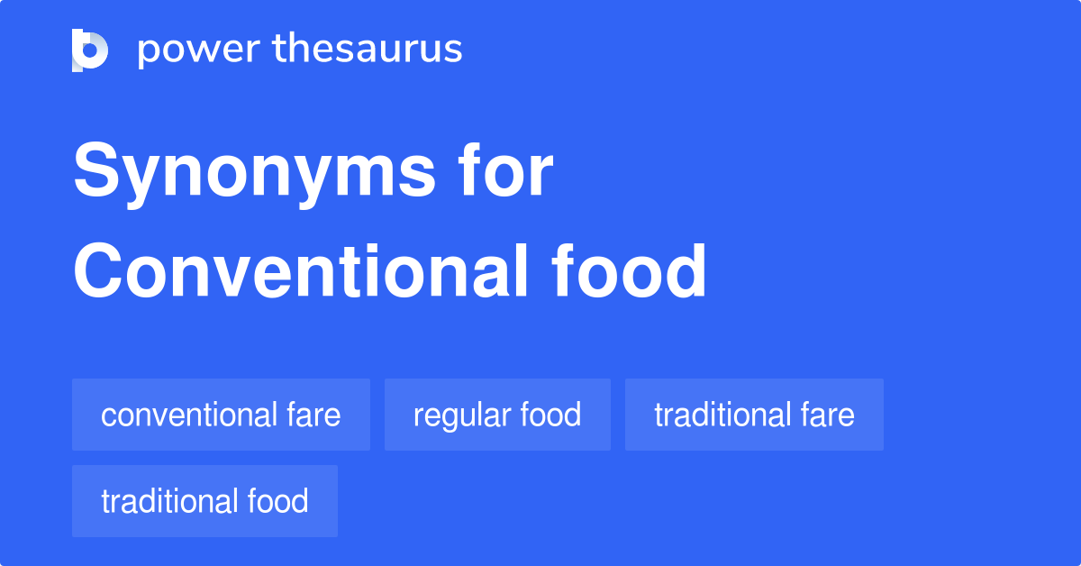 conventional-food-synonyms-72-words-and-phrases-for-conventional-food