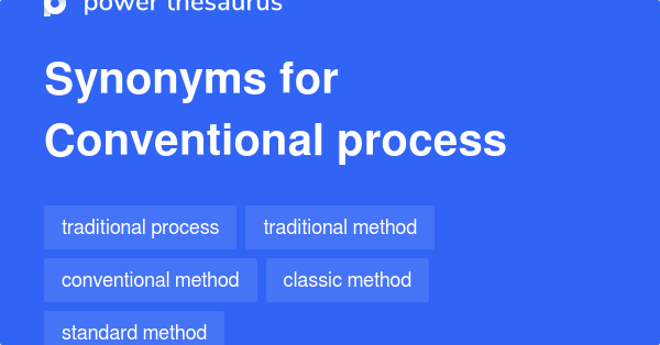 conventional-process-synonyms-92-words-and-phrases-for-conventional