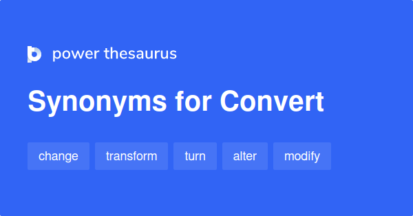 Convert Into Synonyms