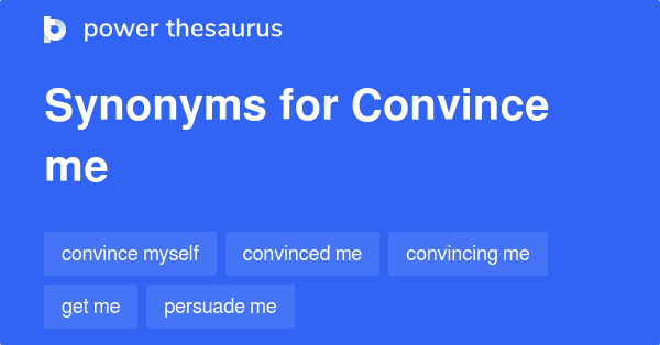 convince-me-synonyms-53-words-and-phrases-for-convince-me