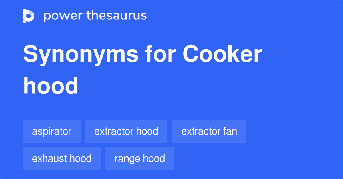 cooker-hood-synonyms-52-words-and-phrases-for-cooker-hood