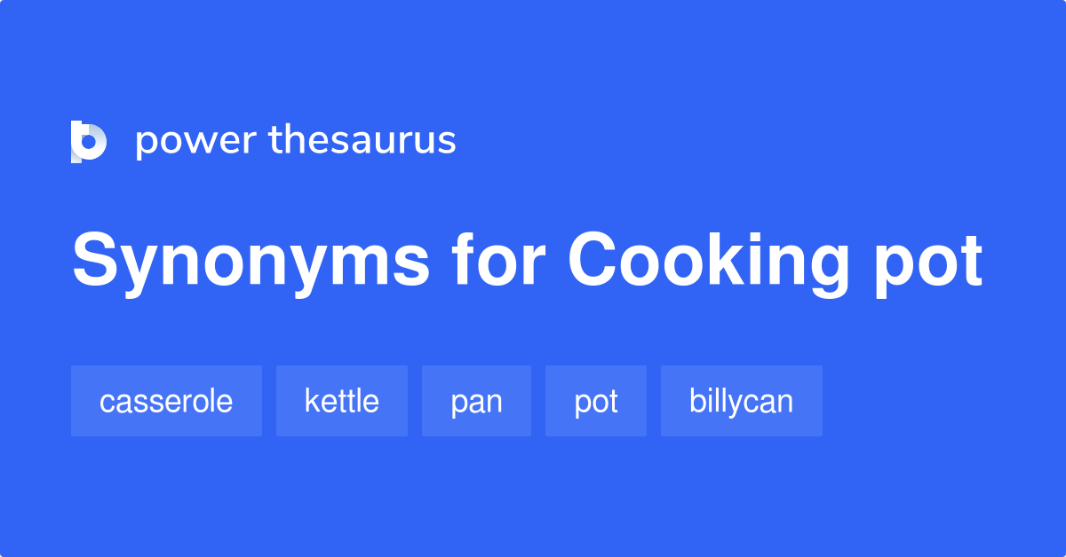 https://www.powerthesaurus.org/_images/terms/cooking_pot-synonyms-2.png