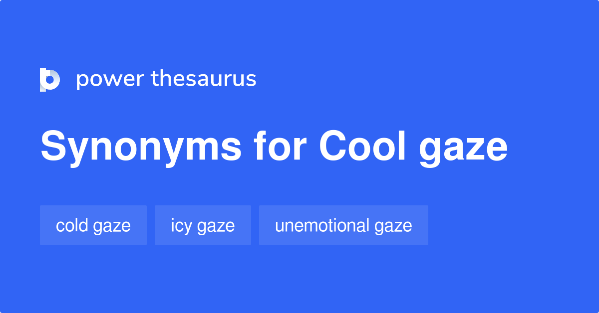 cool-gaze-synonyms-10-words-and-phrases-for-cool-gaze