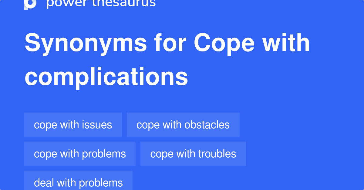 cope-with-complications-synonyms-112-words-and-phrases-for-cope-with