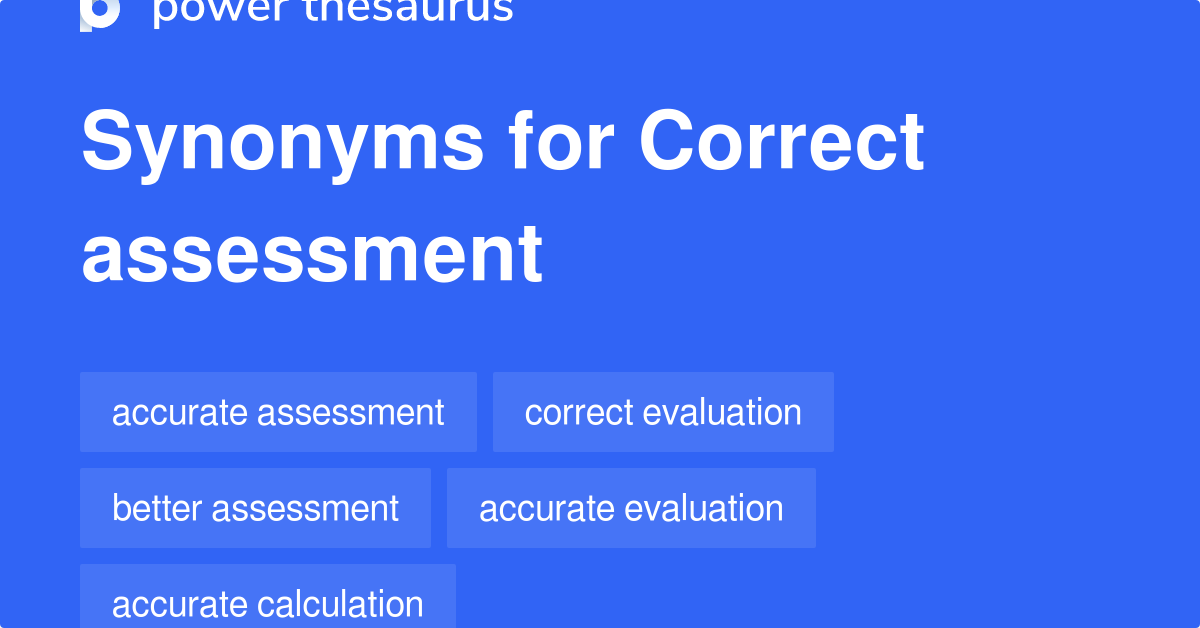 correct-assessment-synonyms-97-words-and-phrases-for-correct-assessment