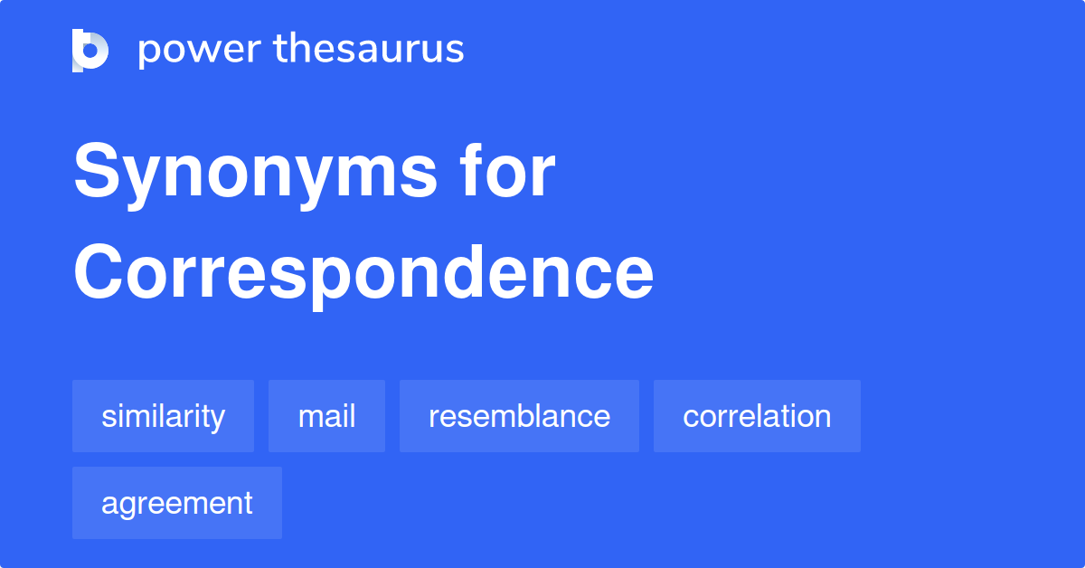 Correspondence synonyms - 1 925 Words and Phrases for Correspondence