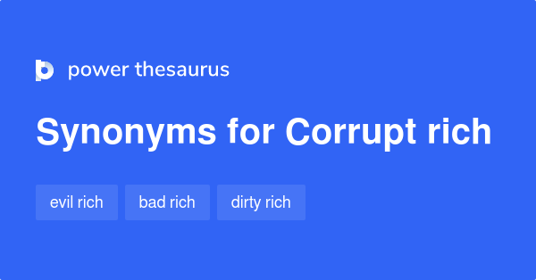 corrupt-rich-synonyms-20-words-and-phrases-for-corrupt-rich