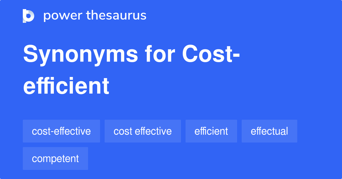 Cost efficient Synonyms 234 Words And Phrases For Cost efficient