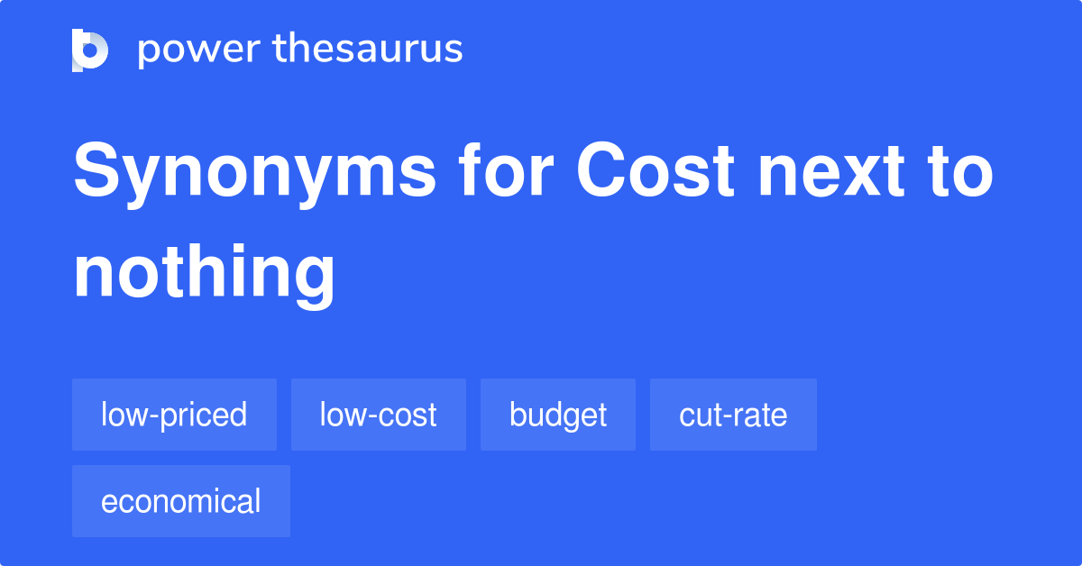 cost-next-to-nothing-synonyms-354-words-and-phrases-for-cost-next-to