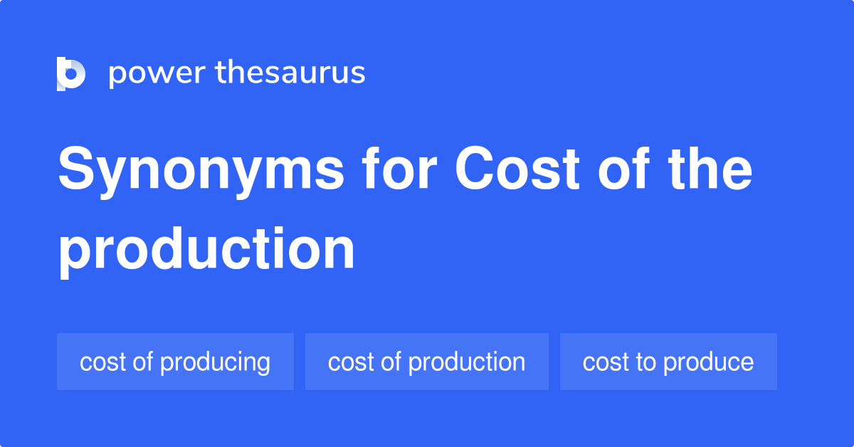 cost-of-the-production-synonyms-20-words-and-phrases-for-cost-of-the