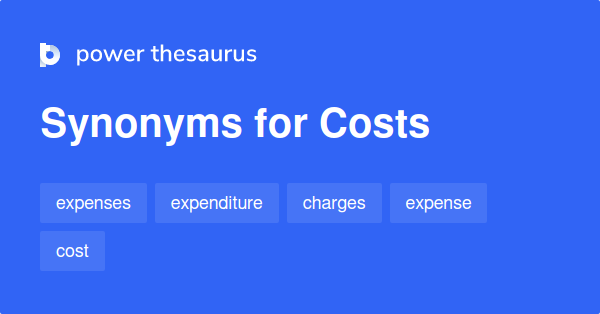 costs-synonyms-479-words-and-phrases-for-costs