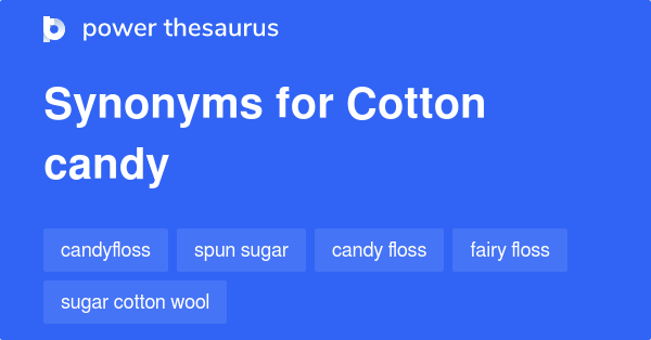 cotton-candy-synonyms-252-words-and-phrases-for-cotton-candy