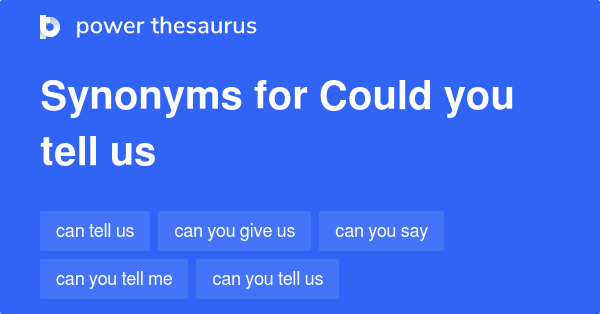 could-you-tell-us-synonyms-64-words-and-phrases-for-could-you-tell-us