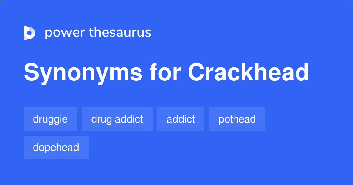 crackhead-synonyms-92-words-and-phrases-for-crackhead