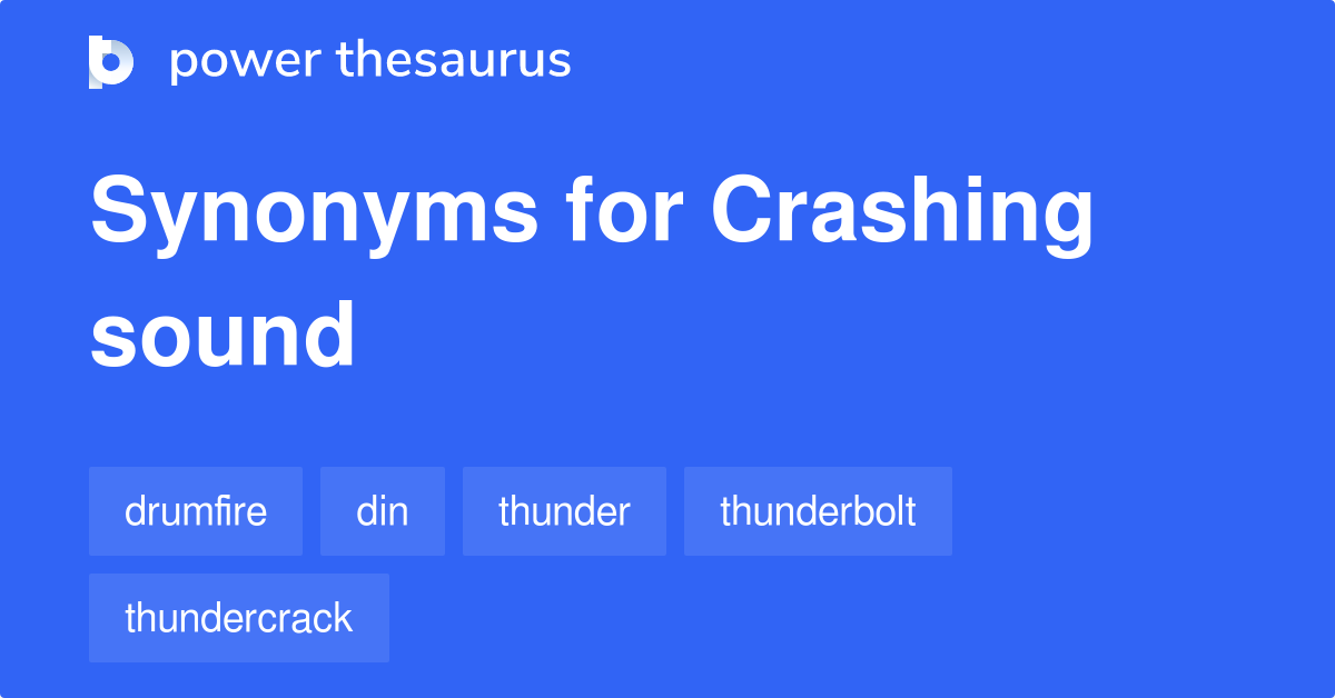 crashing-sound-synonyms-37-words-and-phrases-for-crashing-sound