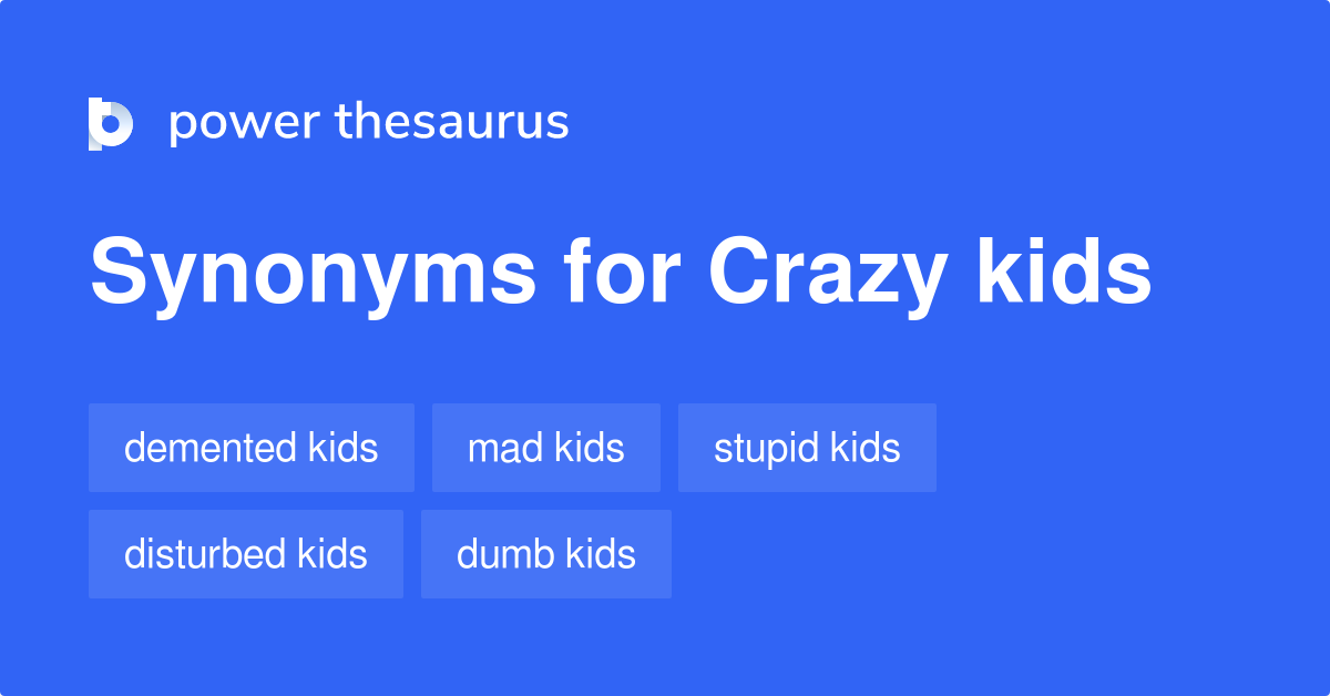 17 Synonyms For Crazy - For Kids & Adults - English Language Help