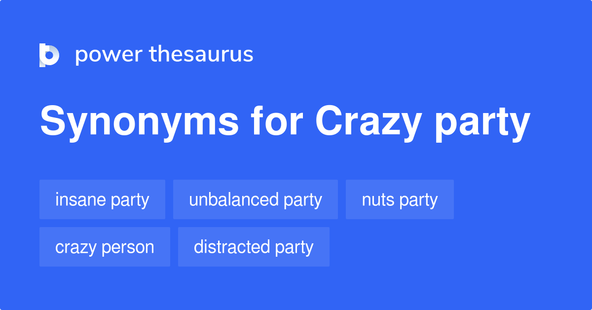 crazy-party-synonyms-96-words-and-phrases-for-crazy-party