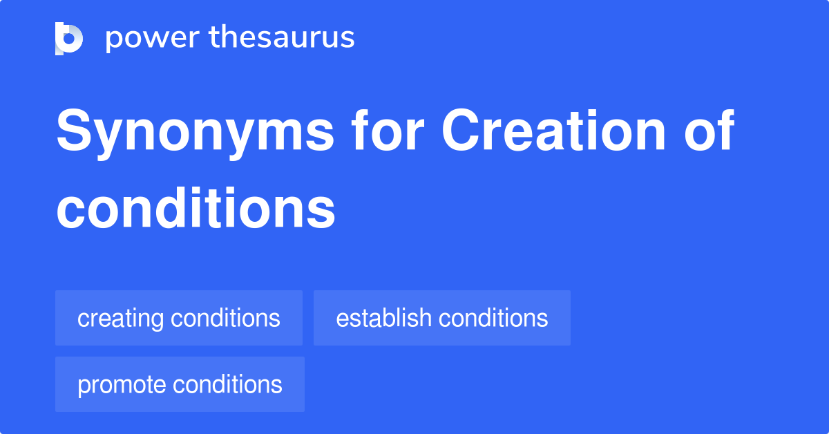 creation-of-conditions-synonyms-79-words-and-phrases-for-creation-of