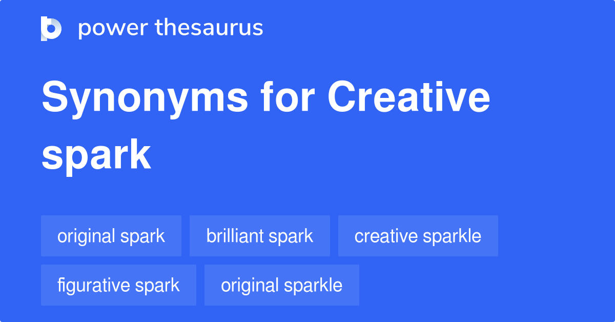 creative-spark-synonyms-138-words-and-phrases-for-creative-spark