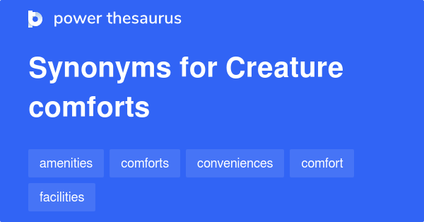 creature-comforts-synonyms-52-words-and-phrases-for-creature-comforts