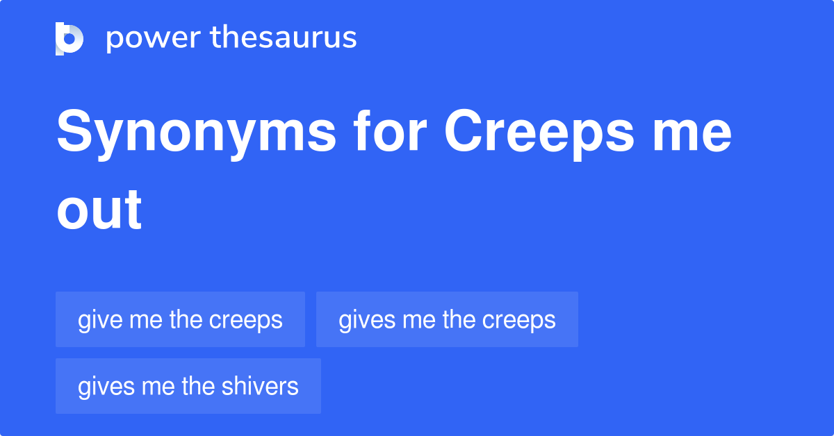 creeps-me-out-synonyms-58-words-and-phrases-for-creeps-me-out