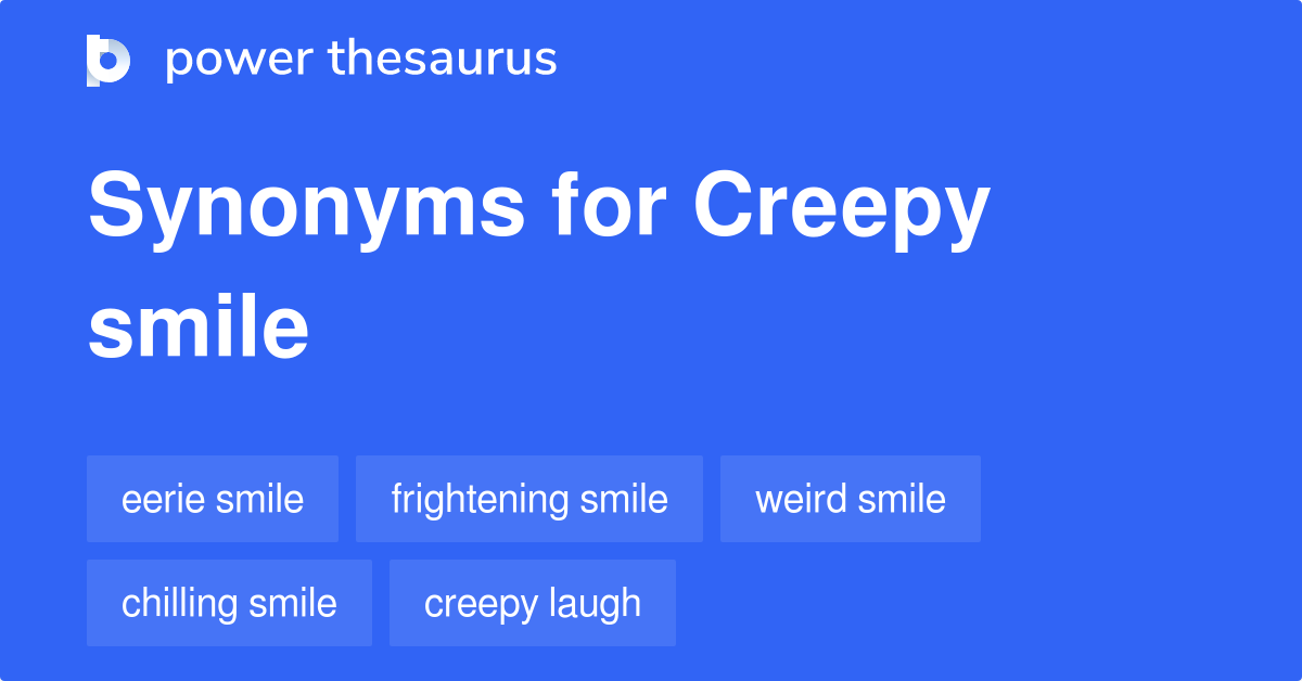 creepy-smile-synonyms-45-words-and-phrases-for-creepy-smile