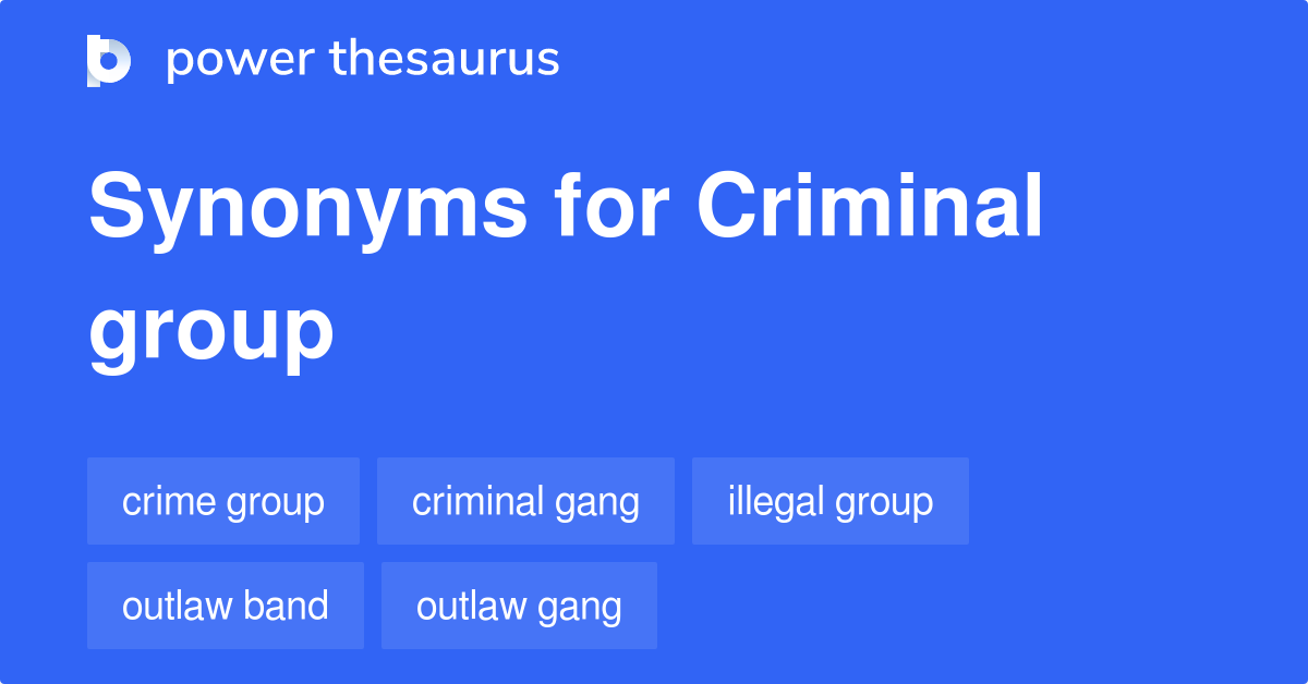 criminal-group-synonyms-148-words-and-phrases-for-criminal-group