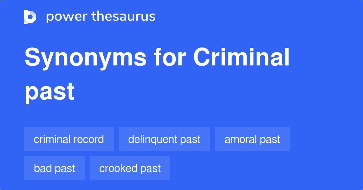 criminal-past-synonyms-40-words-and-phrases-for-criminal-past