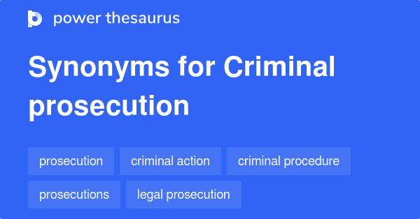 criminal-prosecution-synonyms-172-words-and-phrases-for-criminal