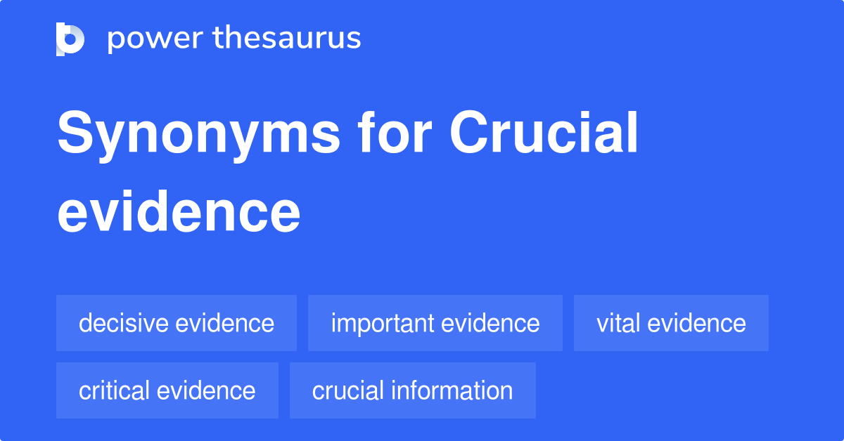 crucial-evidence-synonyms-123-words-and-phrases-for-crucial-evidence