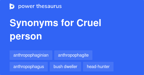 cruel-person-synonyms-329-words-and-phrases-for-cruel-person