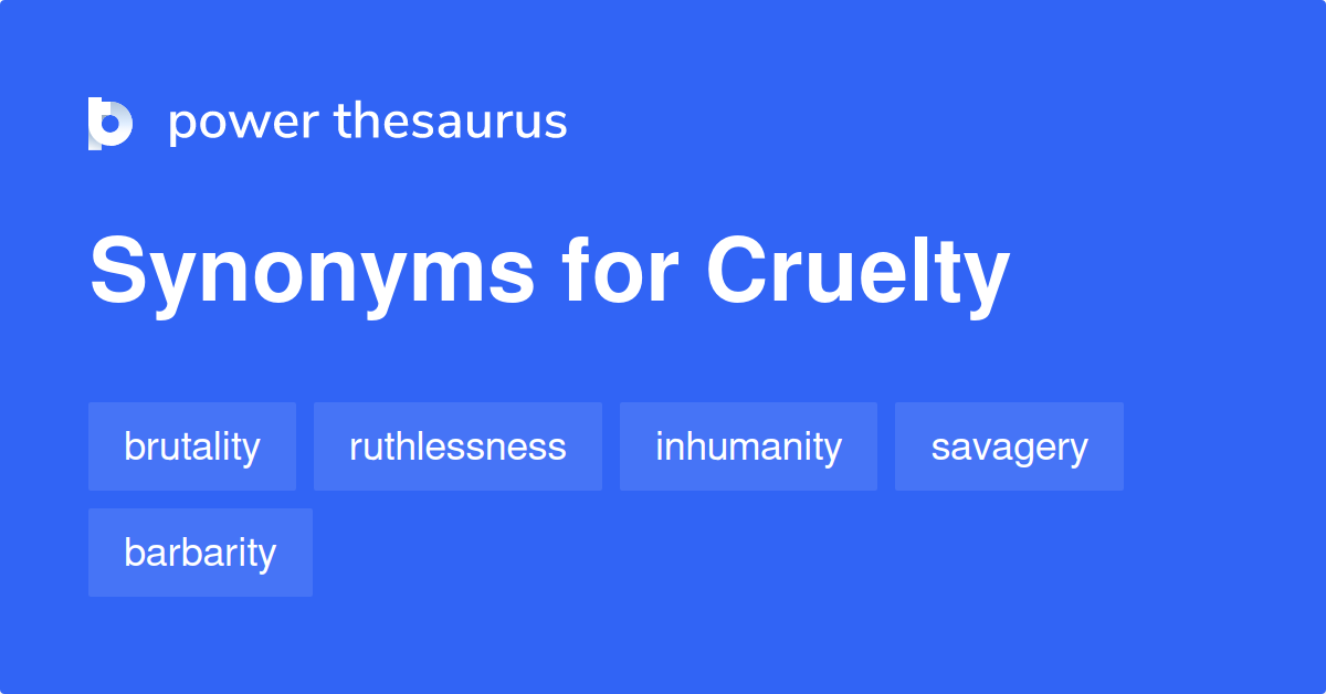 Cruelty Synonyms And Antonyms