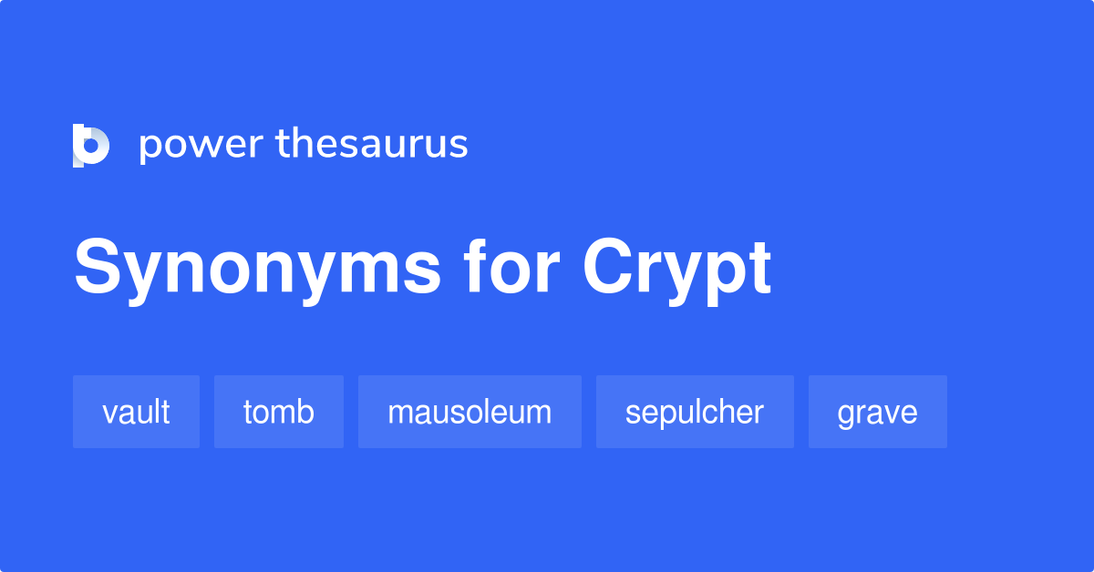 Crypt synonyms 528 Words and Phrases for Crypt