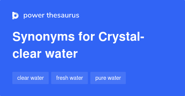 crystal-clear-water-synonyms-96-words-and-phrases-for-crystal-clear-water