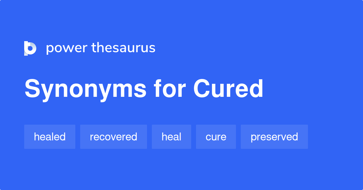 cured-synonyms-604-words-and-phrases-for-cured