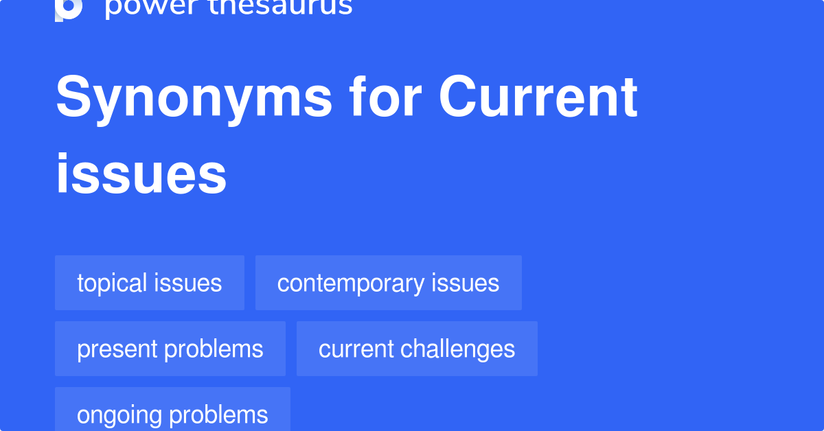 current-issues-synonyms-192-words-and-phrases-for-current-issues