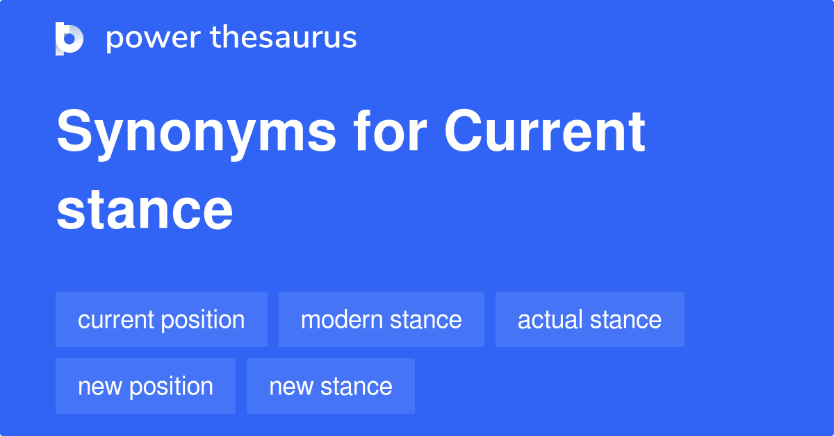 current-stance-synonyms-26-words-and-phrases-for-current-stance