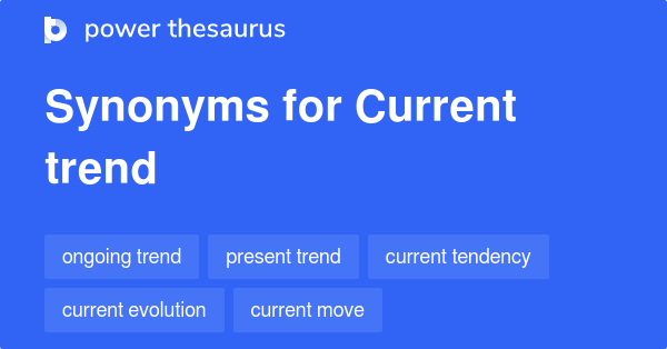 current-trend-synonyms-213-words-and-phrases-for-current-trend