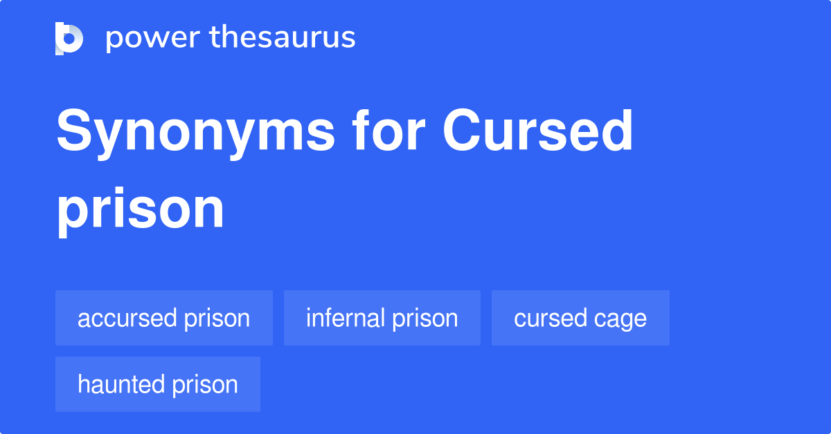 cursed-prison-synonyms-10-words-and-phrases-for-cursed-prison