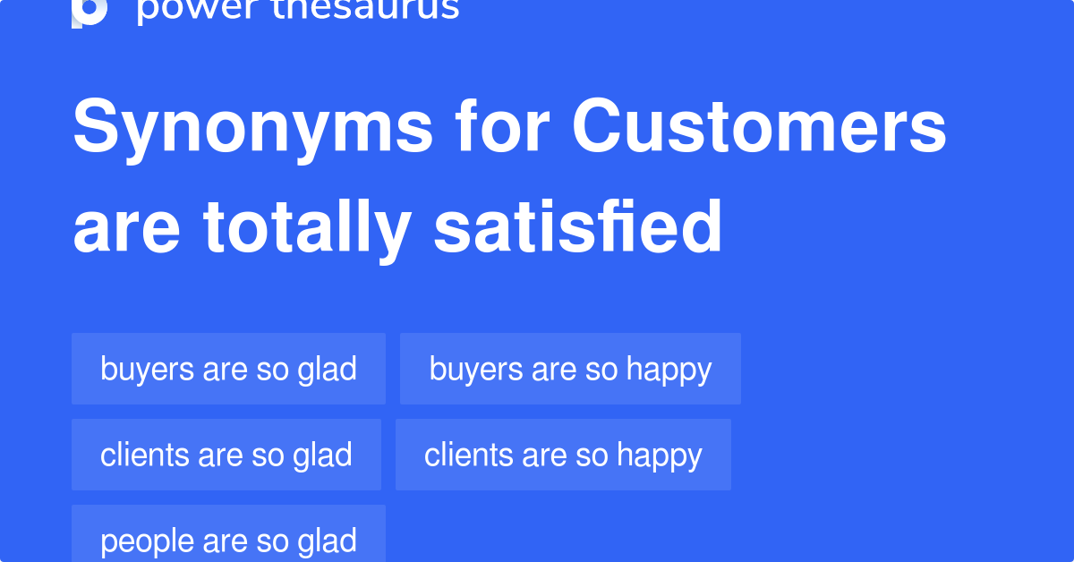 customers-are-totally-satisfied-synonyms-132-words-and-phrases-for