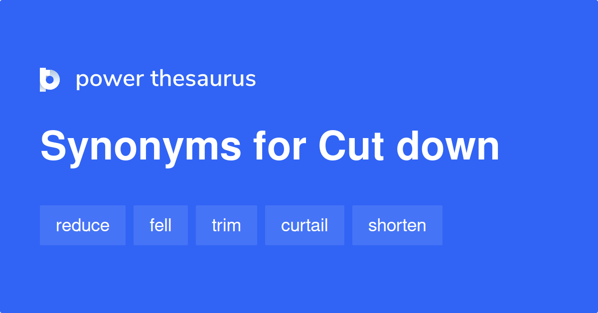 cut-down-synonyms-1-567-words-and-phrases-for-cut-down