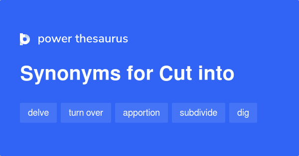 cut-into-synonyms-256-words-and-phrases-for-cut-into