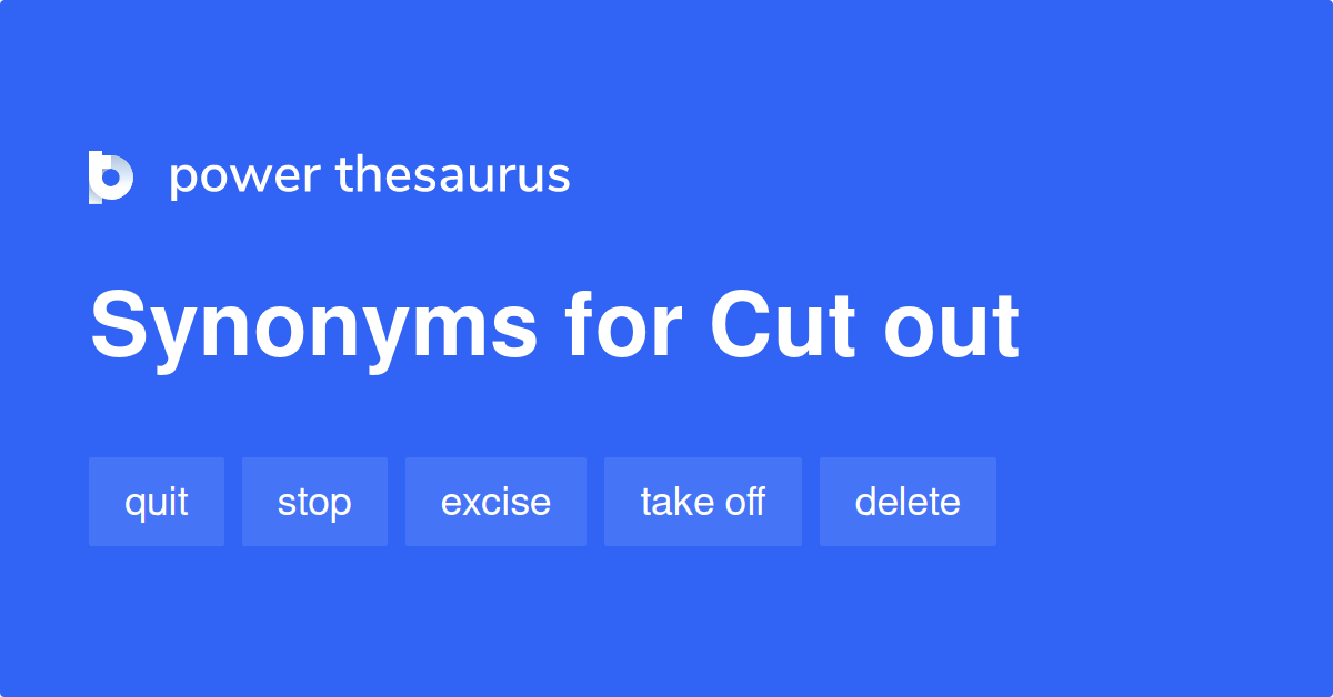 cut-out-synonyms-1-781-words-and-phrases-for-cut-out