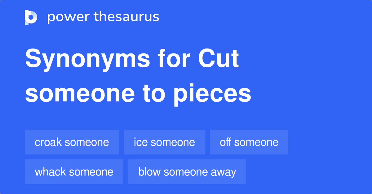 cut-someone-to-pieces-synonyms-104-words-and-phrases-for-cut-someone