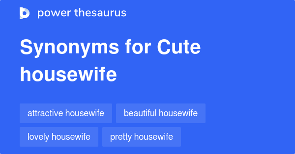 cute-housewife-synonyms-9-words-and-phrases-for-cute-housewife