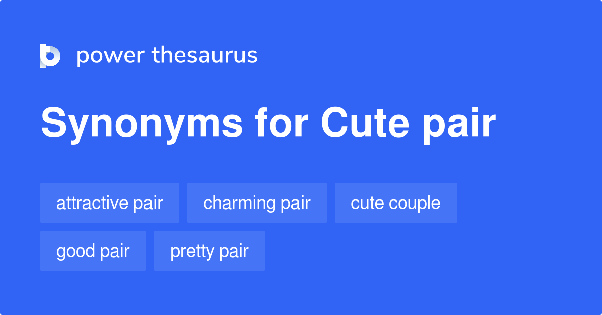 Cute Couple synonyms - 315 Words and Phrases for Cute Couple